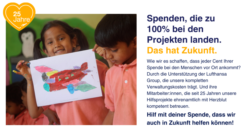 Lachendes Mädchen zeigt ein selbstgemaltes Bild eines Flugzeugs, Junge schaut darauf. Text: Spenden, die zu 100% bei den Projekten landen. Das hat Zukunft. 25 Jahre Help Alliance Logo.